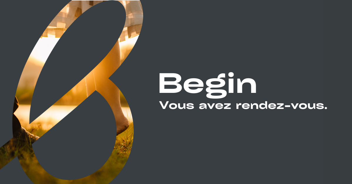 Begin Vous avez rendez-vous