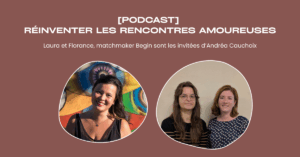 podcast andrea cauchoix laura florence matchmaker nantes