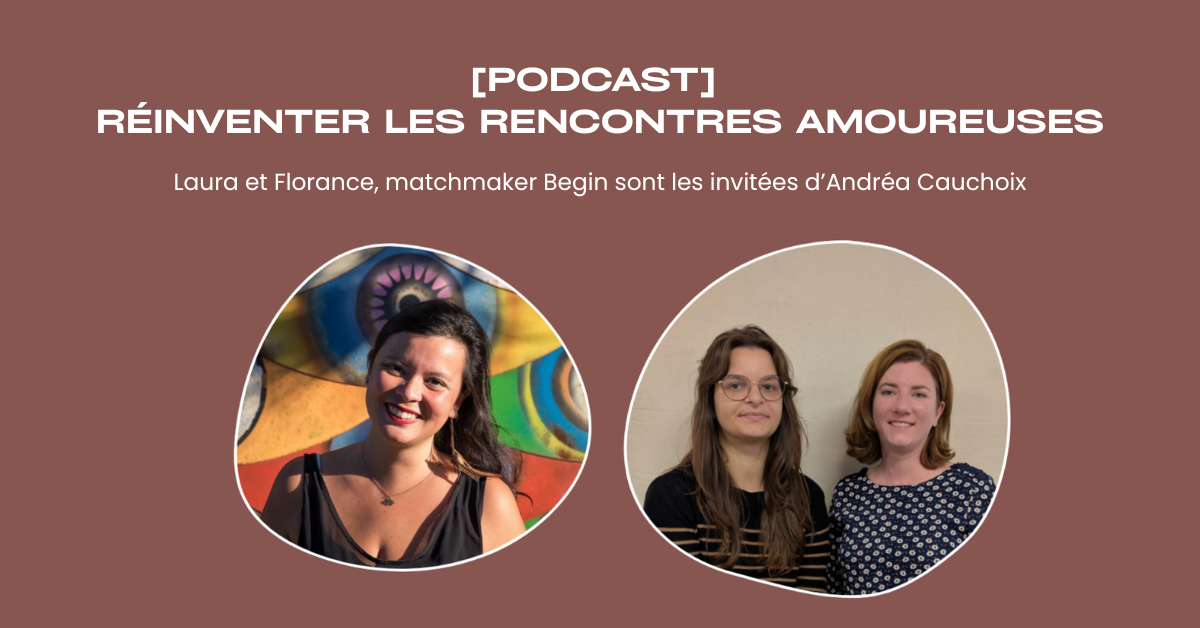 podcast andrea cauchoix laura florence matchmaker nantes