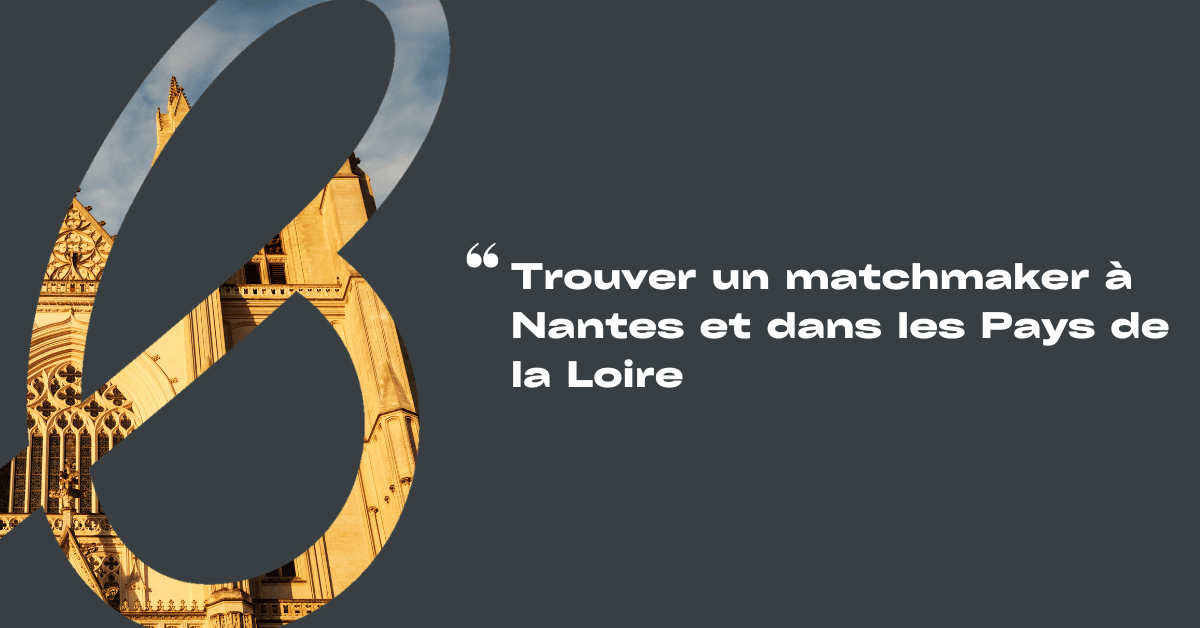 Faire des rencontres a Nantes - Matchmaker
